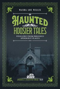 bokomslag Haunted Hoosier Tales