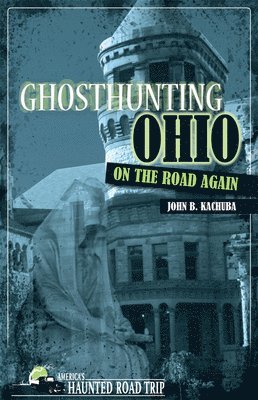 bokomslag Ghosthunting Ohio: On the Road Again