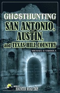 bokomslag Ghosthunting San Antonio, Austin, and Texas Hill Country