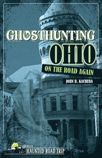 bokomslag Ghosthunting Ohio: On the Road Again
