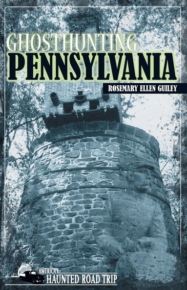 Rosemary Ellen Guiley, John B. Kachuba - Ghosthunting Pennsylvania, Inbunden
