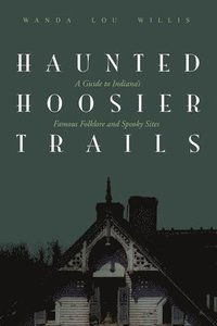 bokomslag Haunted Hoosier Trails