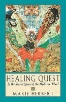 bokomslag Healing Quest: In the Sacred Space of the Medicine Wheel