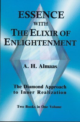 A. H. Almaas - Essence with the Elixir of Enlightenment, Häftad