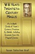 bokomslag W.B. Yeats Twentieth Century Magus