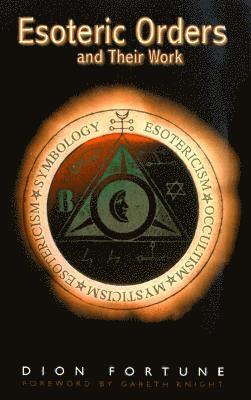 Dion Fortune - Esoteric Orders and Their Work, Häftad