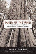Taking up the runes - a complete guide to using runes in spells, rituals, d