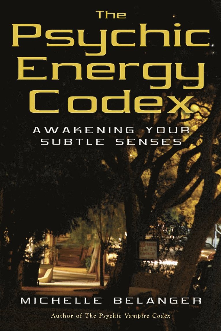 Michelle Belanger - Psychic energy codex - awakening your subtle senses, Häftad