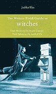 Judika Illes - Weiser Field Guide to Witches, Häftad