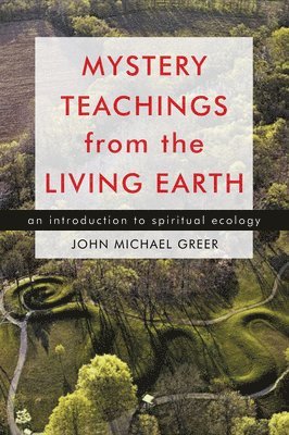 Mystery Teachings from the Living Earth 1