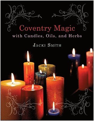 bokomslag Coventry Magic with Candles, Oils, and Herbs