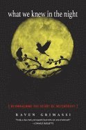 Raven Grimassi, Raven (Raven Grimassi) Grimassi - What We Knew in the Night, Häftad