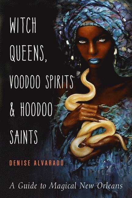 Witch Queens, Voodoo Spirits, and Hoodoo Saints 1