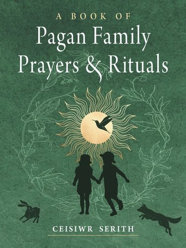 Ceisiwr Serith - Book of Pagan Family Prayers and Rituals, Häftad