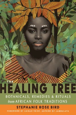 Stephanie Rose Bird - Healing Tree, Häftad