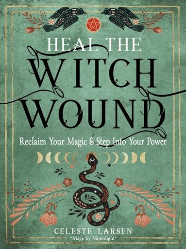 Celeste Larsen - Heal the Witch Wound, Häftad