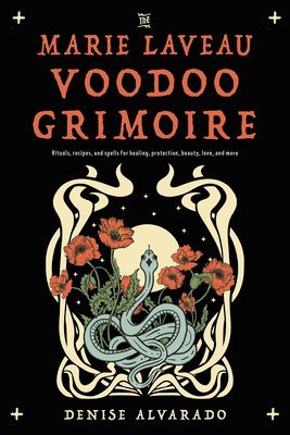 Denise Alvarado - Marie Laveau Voodoo Grimoire, Häftad