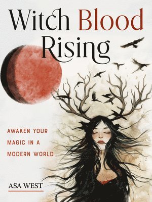 bokomslag Witch Blood Rising: Awaken Your Magic in a Modern World