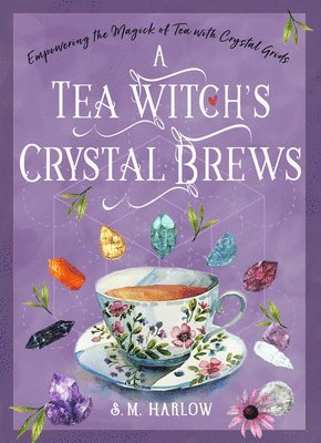 A Tea Witch's Crystal Brews: Empowering the Magick of Tea with Crystal Grids 1