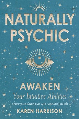 bokomslag Naturally Psychic: Awaken Your Intuitive Abilities