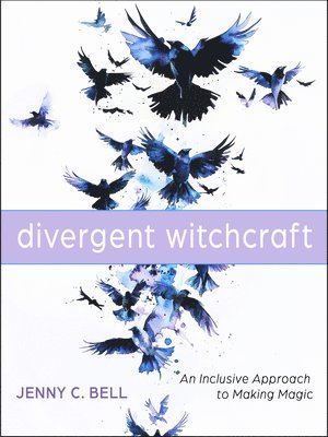 Jenny C. Bell - Divergent Witchcraft, Häftad