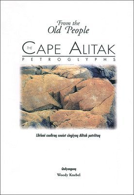 The Cape Alitak Petroglyphs: From the Old People 1