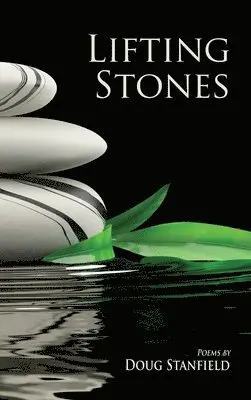 Doug Stanfield - Lifting Stones, Inbunden. Tillgänglighet: Lägg i varukorg
