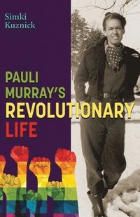 bokomslag Pauli Murray's Revolutionary Life