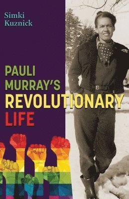 Pauli Murray's Revolutionary Life 1