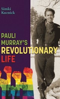 bokomslag Pauli Murray's Revolutionary Life