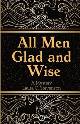 All Men Glad and Wise 1