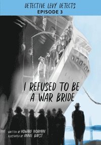 bokomslag I Refused to Be a War Bride