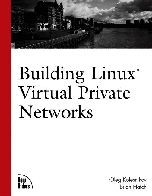 Building Linux Virtual Private Networks (VPNs)