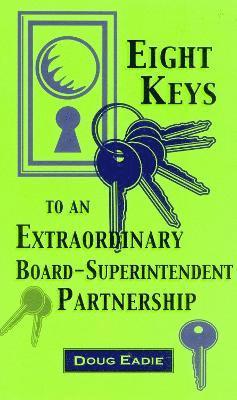 Eight Keys to an Extraordinary Board-Superintendent Partnership 1