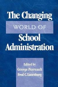 bokomslag The Changing World of School Administration