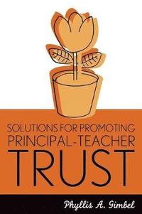 bokomslag Solutions for Promoting Principal-Teacher Trust