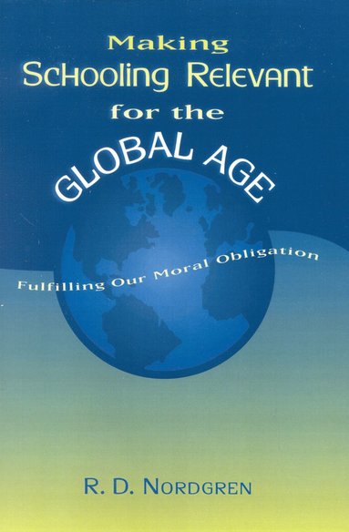 bokomslag Making Schooling Relevant for the Global Age