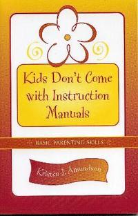 bokomslag Kids Don't Come With Instruction Manuals