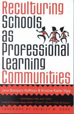 Reculturing Schools as Professional Learning Communities 1