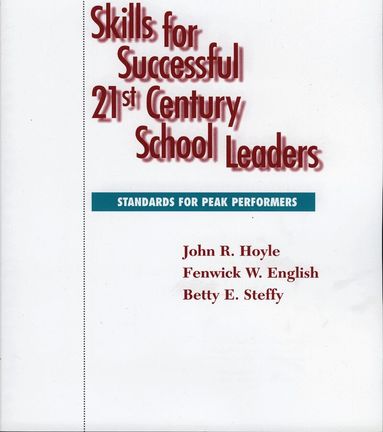 John R. Hoyle, Fenwick W. English, Betty Steffy - Skills for Successful 21st Century School Leaders, Häftad