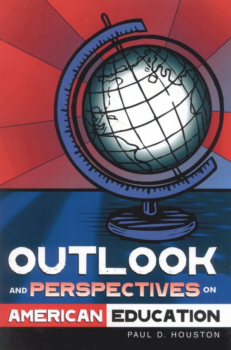 Paul D. Houston - Outlook and Perspectives on American Education, Häftad