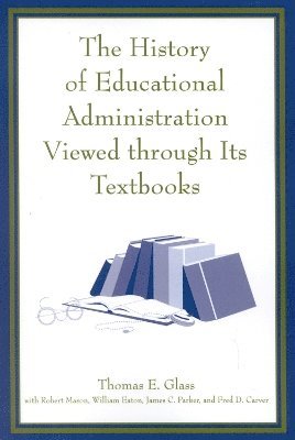 The History of Educational Administration Viewed Through Its Textbooks 1