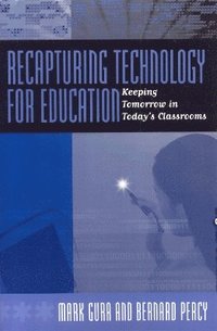 bokomslag Recapturing Technology for Education