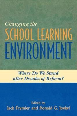 Changing the School Learning Environment 1