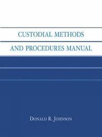 bokomslag Custodial Methods and Procedures Manual