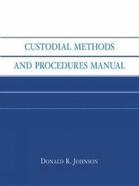 bokomslag Custodial Methods and Procedures Manual