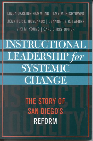 Linda Darling-Hammond, Amy M. Hightower, Jennifer L. Husbands, Jeanette R. LaFors, Viki M. Young - Instructional Leadership for Systemic Change, Häftad