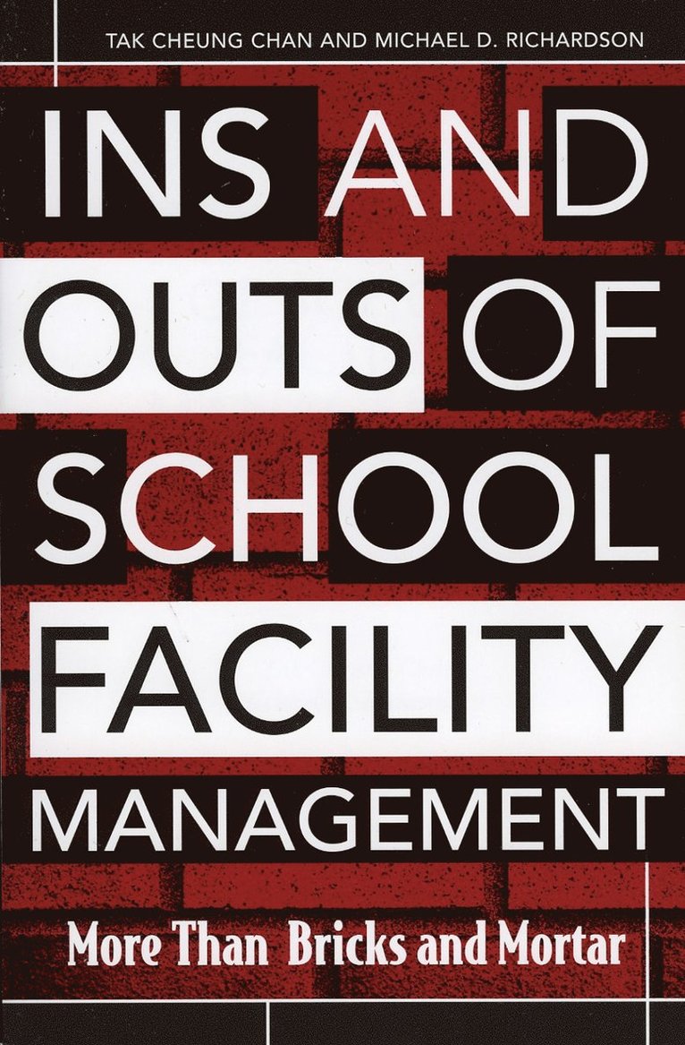Tak Cheung Chan, Michael D. Richardson - Ins and Outs of School Facility Management, Häftad