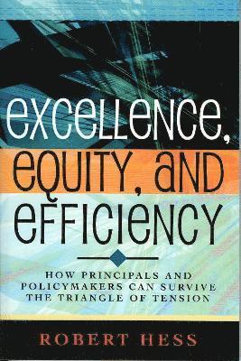 Excellence, Equity, and Efficiency 1