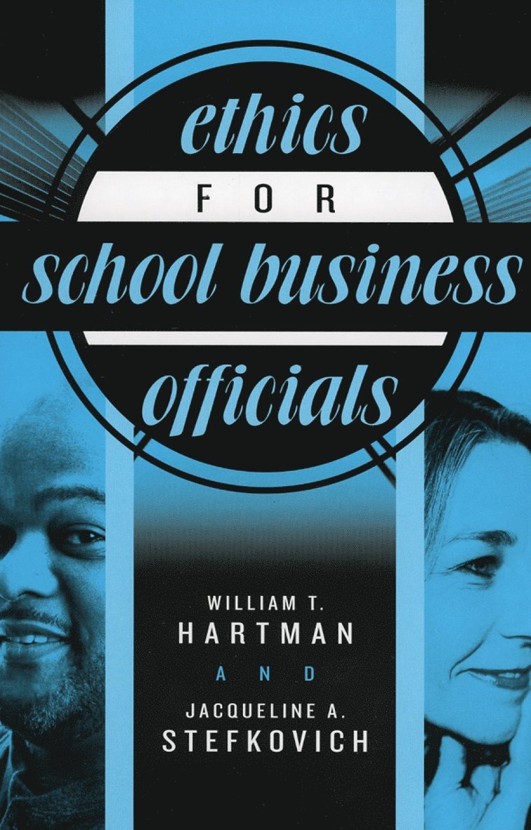 William T. Hartman, Jacqueline A. Stefkovich - Ethics for School Business Officials, Häftad